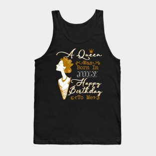 Womens A Queen Was Born In July Shirt Birthday Gift Tank Top